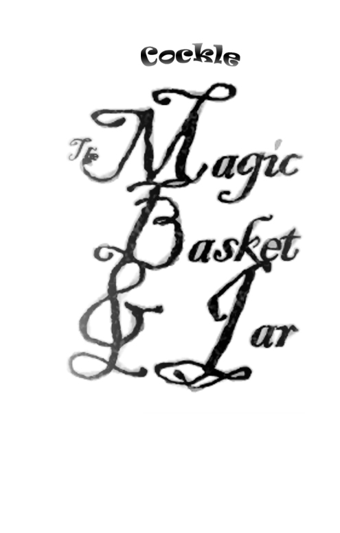 The Magic Basket and Jar by Rod Cockle